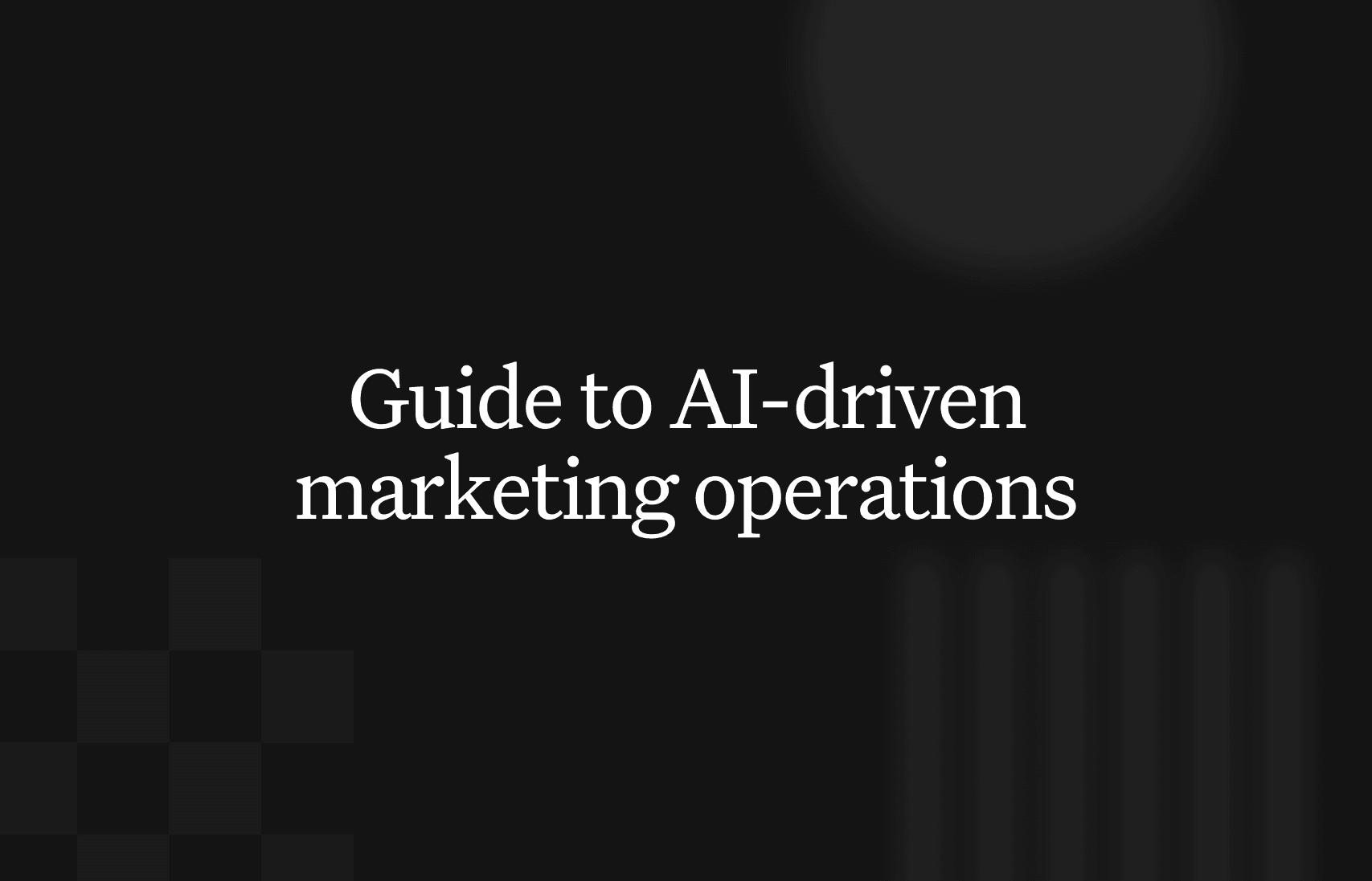 A complete guide to AI-driven marketing operations in 2026