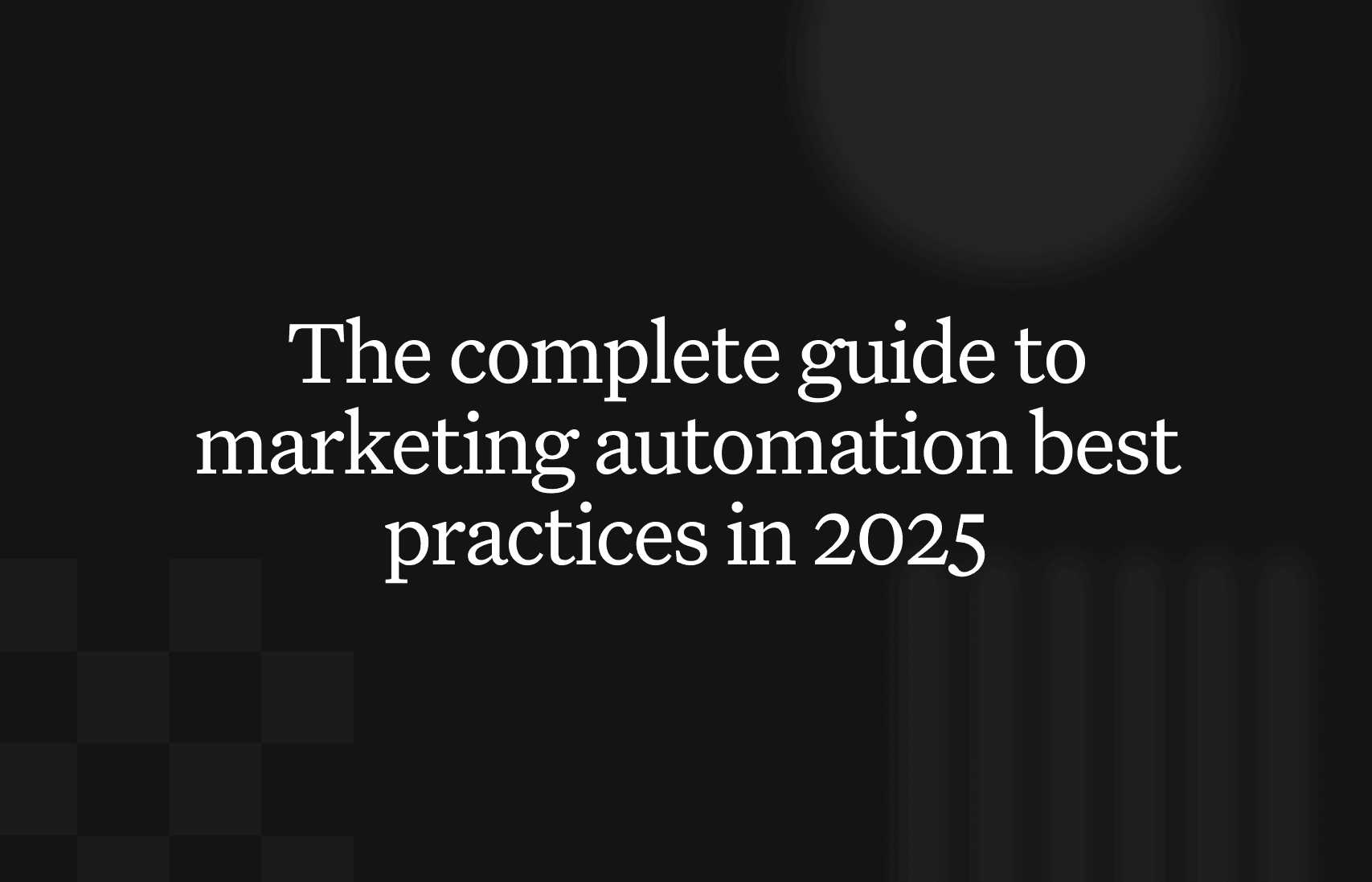 The complete guide to marketing automation best practices in 2026