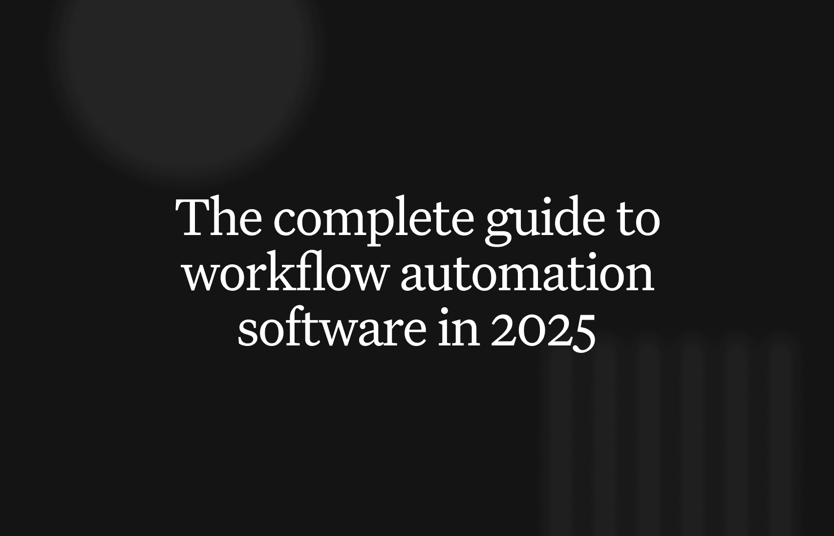 The complete guide to workflow automation software (2026)