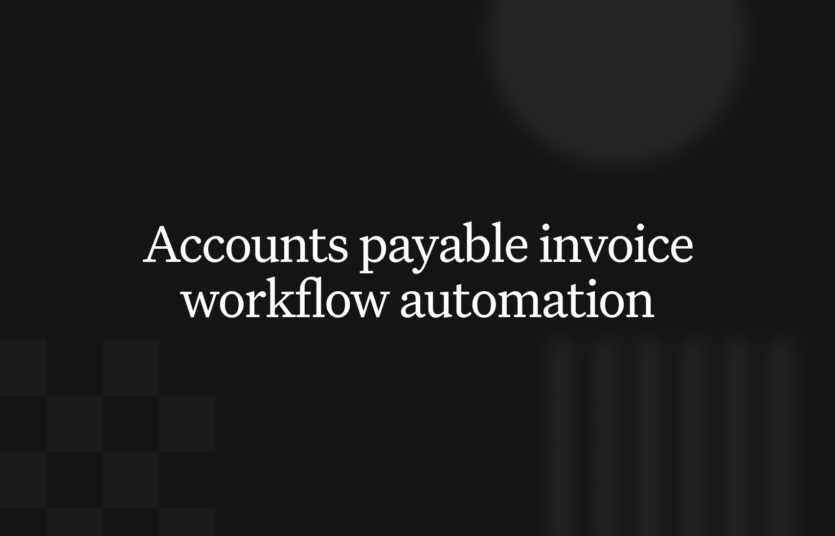 Accounts payable invoice workflow automation: A complete guide for 2026