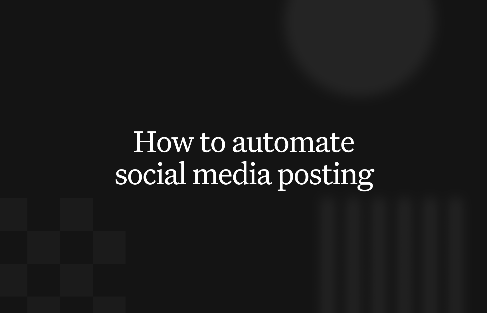 How to automate social media posting in 2026