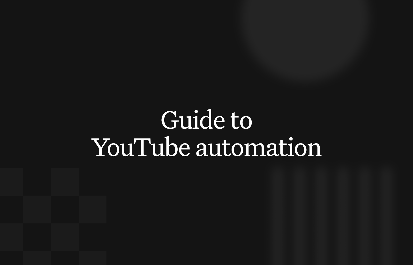 A complete guide to YouTube automation