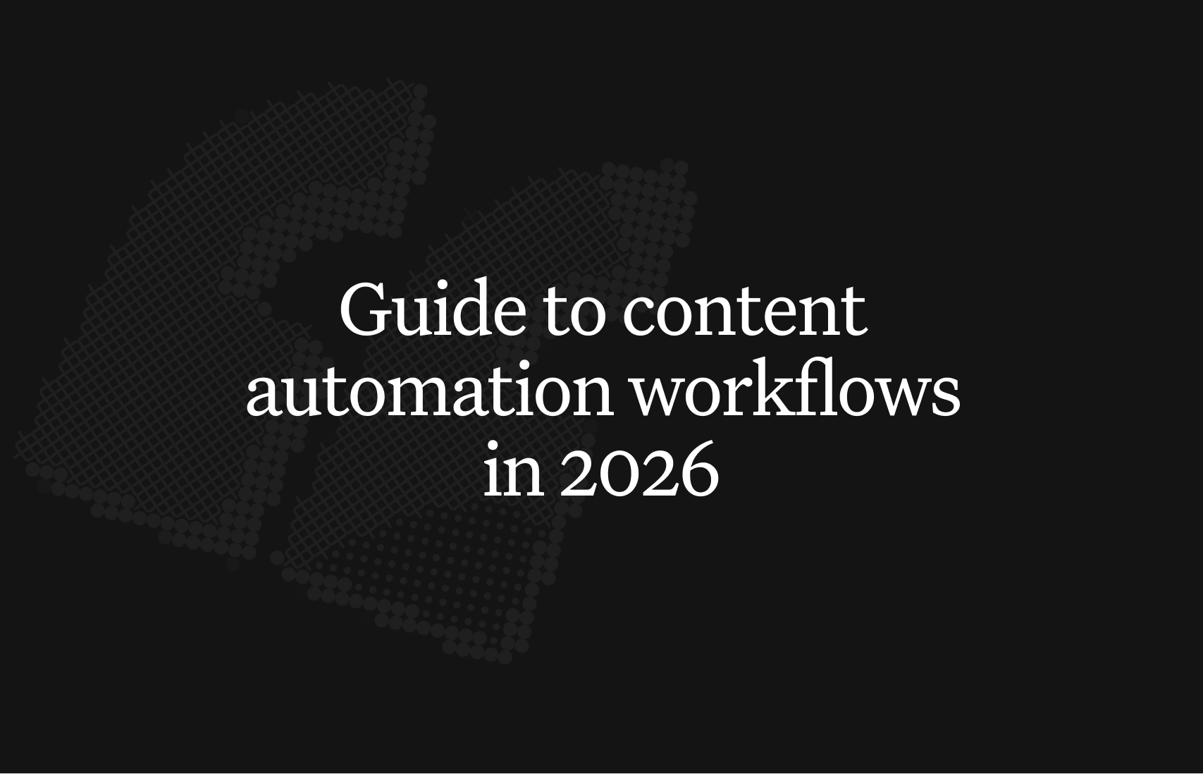 A complete guide to content automation workflows 2026