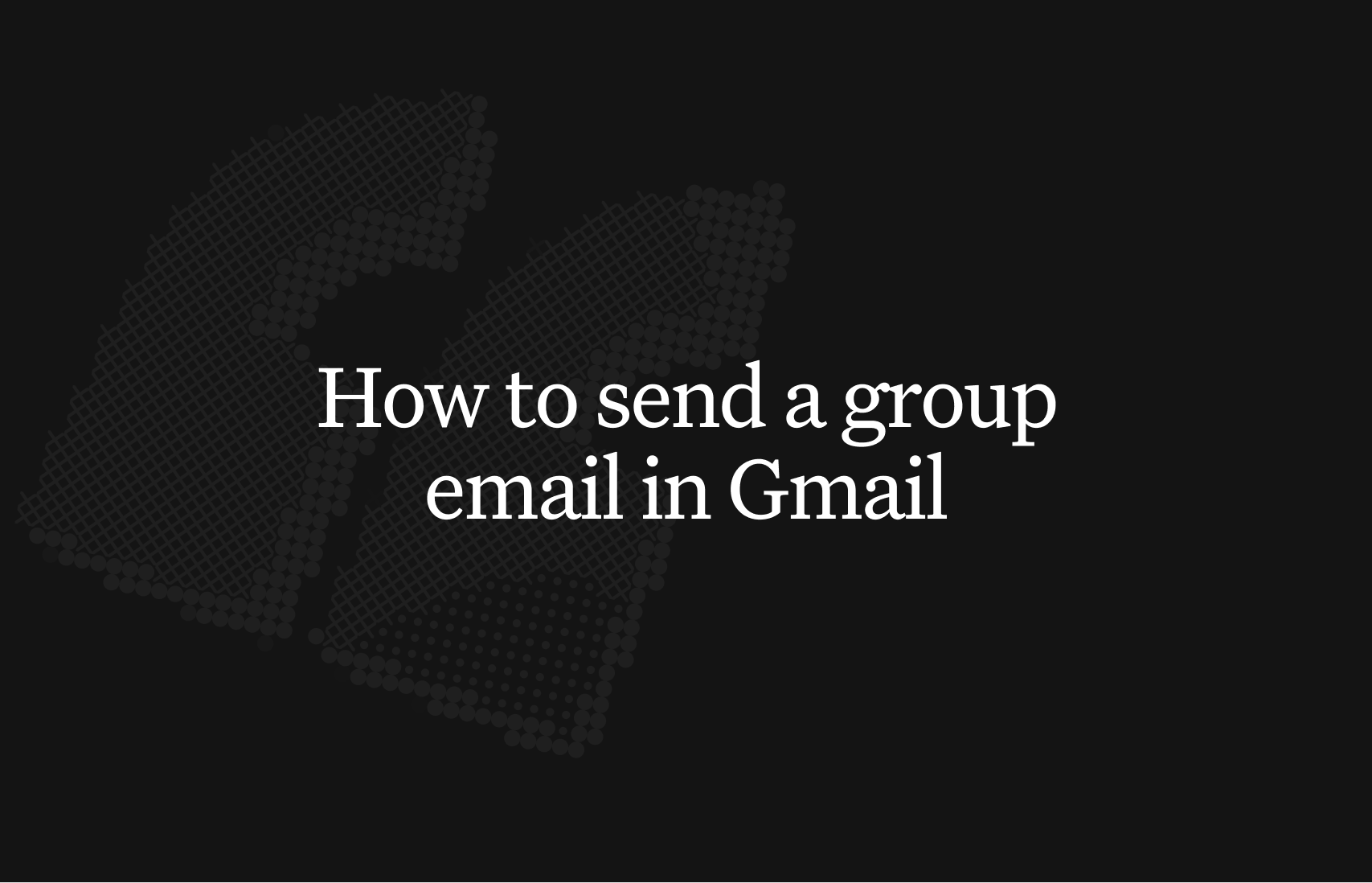 How to send a group email in gmail: a guide to scalable systems