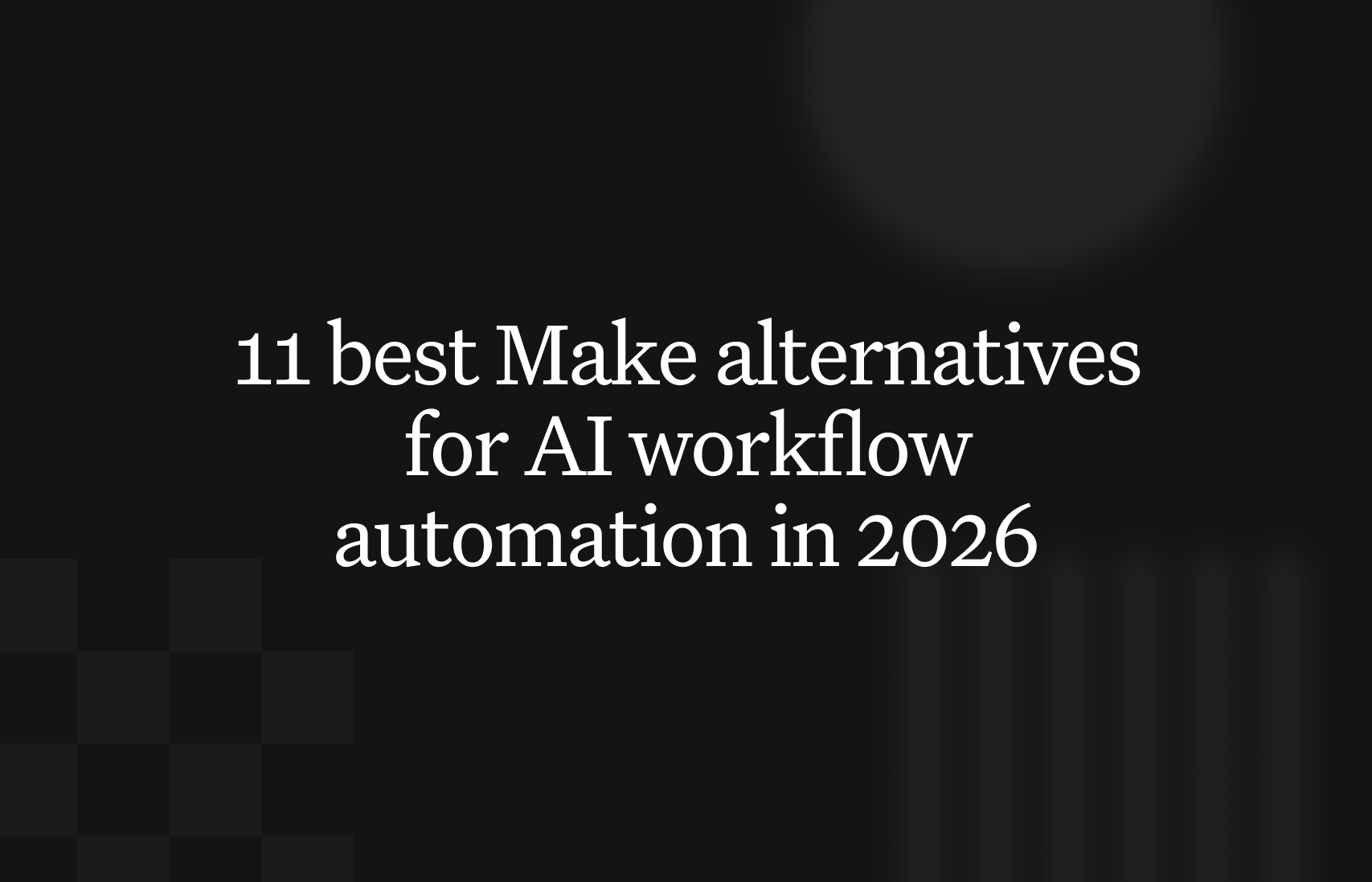 The 11 best make alternatives for AI-driven automation in 2026