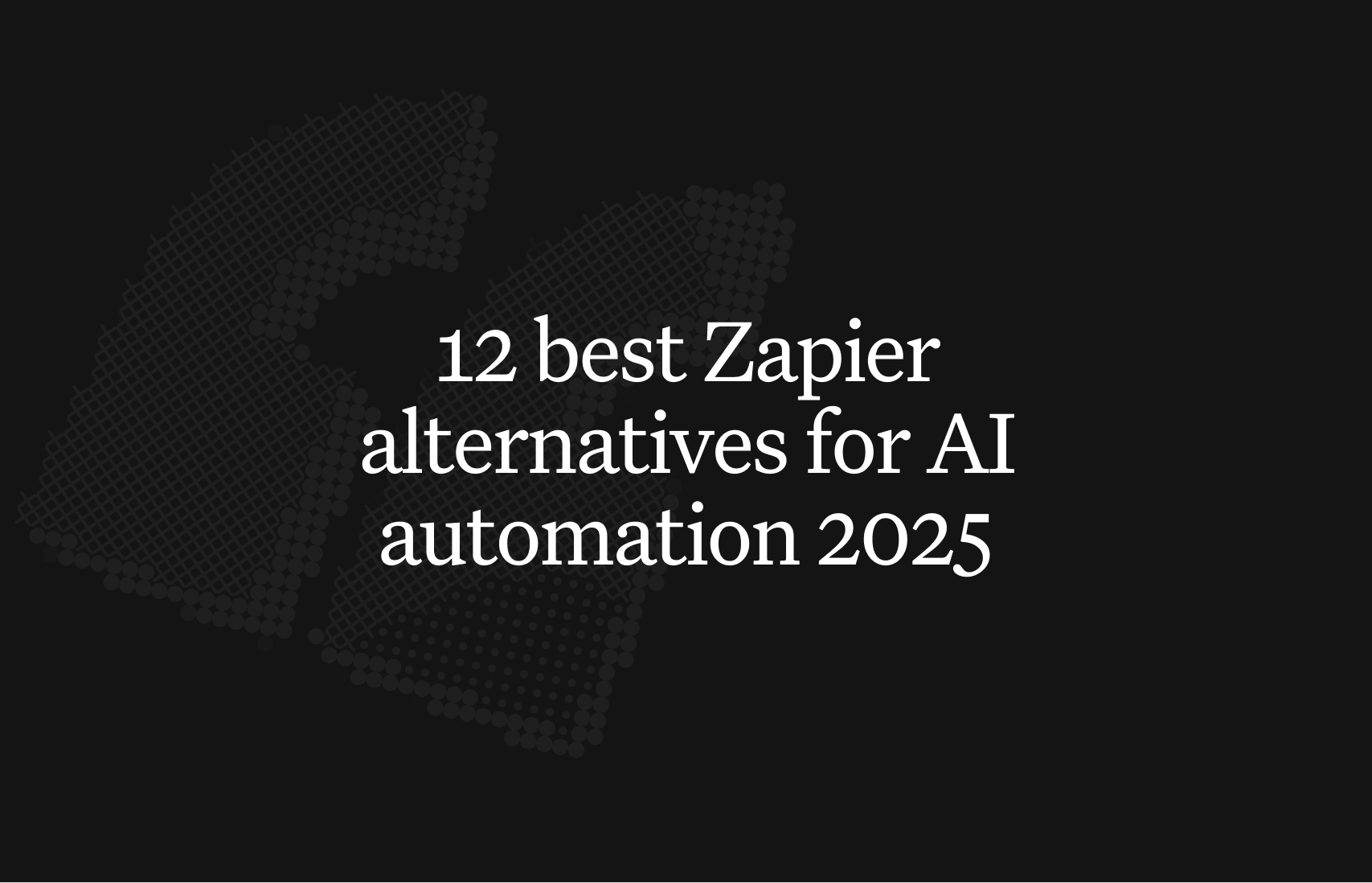 The 12 best Zapier alternatives for AI automation in 2025